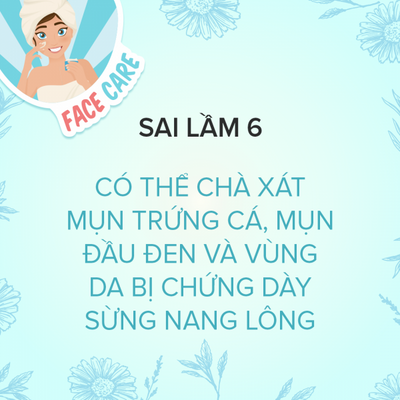 Sai Lầm 6: Có Thể Chà Xát Mụn Trứng Cá, Mụn Đầu Đen, Và Vùng Da Bị Chứng Dày Sừng Nang Lông