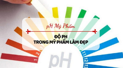 Tất Tần Tật Về Độ pH Của Mỹ Phẩm Bạn Cần Biết