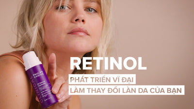 Retinol - Phát triển vĩ đại làm thay đổi làn da của bạn