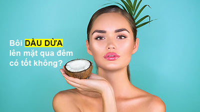 Bôi dầu dừa lên mặt qua đêm có tốt không? Chuyên gia giải đáp