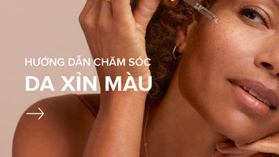 Tìm hiểu nguyên nhân cách khắc phụ da xỉn màu hiệu quả từ chuyên gia