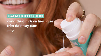 Calm Collection công thức mới và hiệu quả trên da nhạy cảm