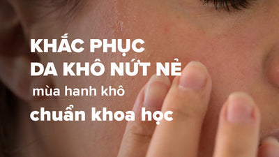 Cách chăm sóc da nứt nẻ mùa hanh khô chuẩn khoa học