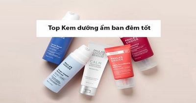 Top kem dưỡng da ban đêm được yêu thích nhất mùa thu đông