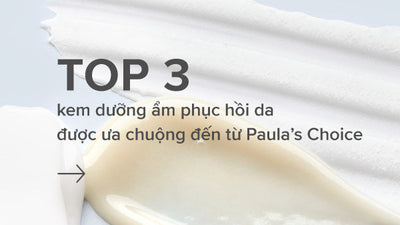 Duy trì làn da tươi trẻ, rạng rỡ với kem dưỡng ẩm phục hồi da Paula’s Choice