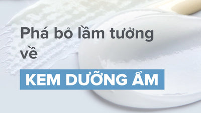 Cùng chuyên gia phá bỏ lầm tưởng về các sản phẩm kem dưỡng ẩm