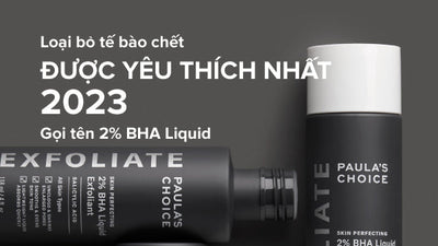 Loại bỏ tế bào chết được yêu thích nhất - 2% BHA Liquid Exfoliant