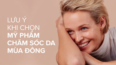 Những lưu ý khi chọn mỹ phẩm chăm sóc da mùa đông