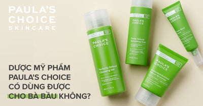 Mỹ phẩm Paula's Choice có dùng được cho bà bầu không?