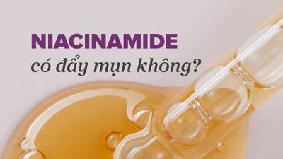 Giải đáp: Niacinamide có đẩy mụn không? Lưu ý trong cách dùng Niacinamide