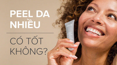 Peel da nhiều có tốt không? Tần suất peel da thế nào là phù hợp?