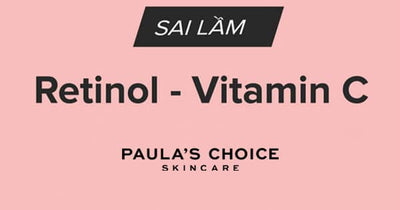 7 Sai lầm khi kết hợp Retinol và Vitamin C bạn cần biết