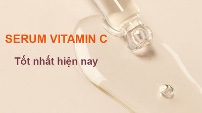 Top 4 sản phẩm serum Vitamin C tốt nhất cho mọi loại da