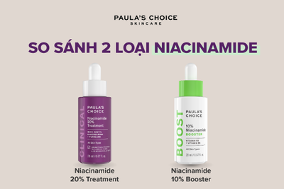 So sánh 2 sản phẩm Niacinamide 10% và 20% của Paula’s Choice