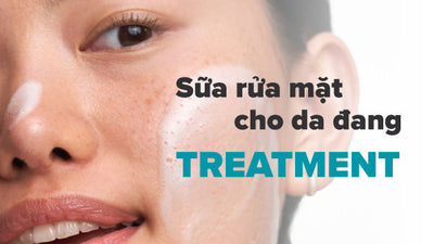 Top sữa rửa mặt cho da treatment giảm kích ứng tức thì