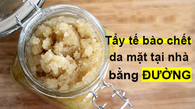 8 Cách tẩy tế bào chết da mặt tại nhà bằng đường cho da sáng mịn chỉ sau 5 phút