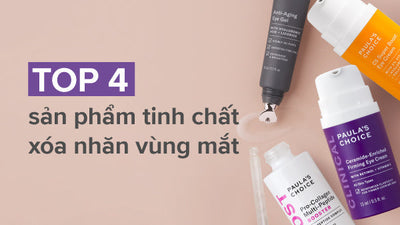 Top 4 sản phẩm tinh chất xóa nhăn vùng mắt được chuyên gia khuyên dùng