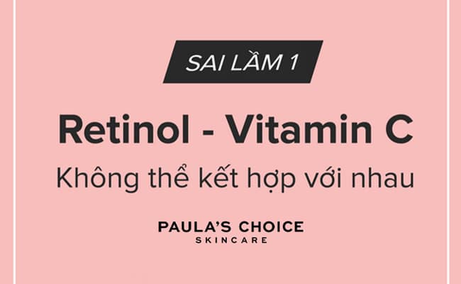 Retinol không thể kết hợp cùng vitamin C