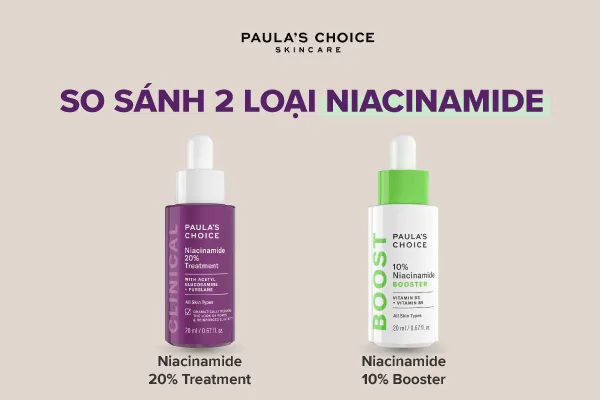 So sánh 2 sản phẩm Niacinamide 10% và 20% - Paula’s choice