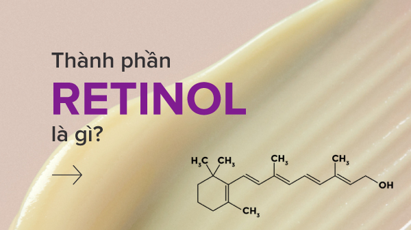 Tại sao Retinol được sử dụng trong mỹ phẩm và sản phẩm chăm sóc da?
