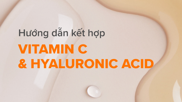 kết hợp Vitamin C và Hyaluronic Acid