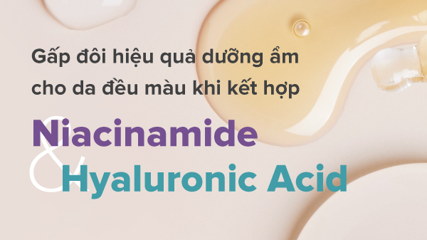 cách kết hợp niacinamide và hyaluronic acid, hyaluronic acid kết hợp với niacinamide