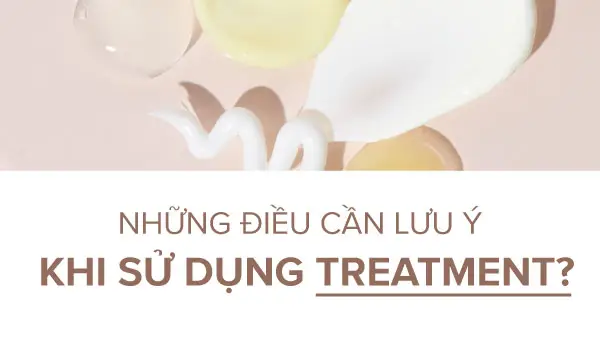 Treatment trong mỹ phẩm là gì, cách sử dụng treatment cho da, Treatment nghĩa là gì, Treatment trong skincare là gì, Treatment là gì, các sản phẩm treatment