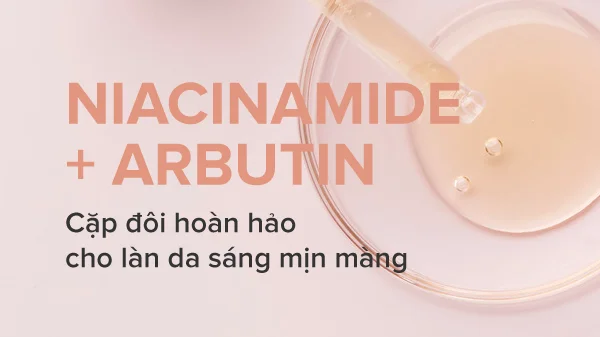 Niacinamide kết hợp với Arbutin